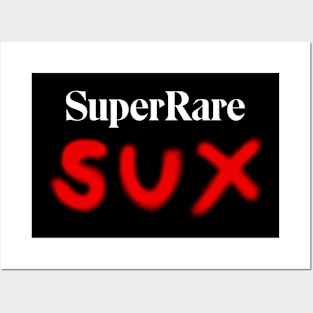 SuperRare Sux Posters and Art